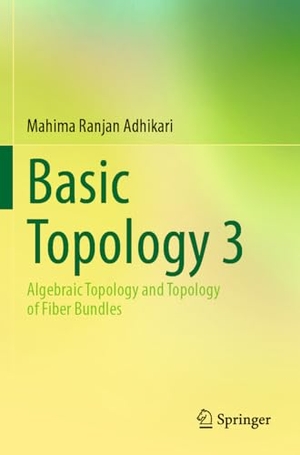Adhikari, Mahima Ranjan. Basic Topology 3 - Algebraic Topology and Topology of Fiber Bundles. Springer Nature Singapore, 2024.