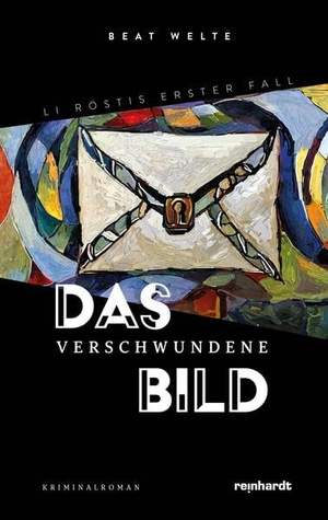 Welte, Beat. Das verschwundene Bild - Li Röstis erster Fall. Reinhardt Friedrich Verla, 2024.