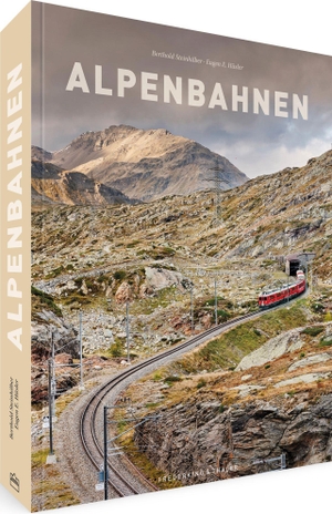 Steinhilber, Berthold / Eugen E. Hüsler. Alpenbahnen. Frederking u. Thaler, 2022.
