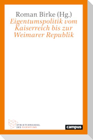 Eigentumspolitik vom Kaiserreich bis zur Weimarer Republik