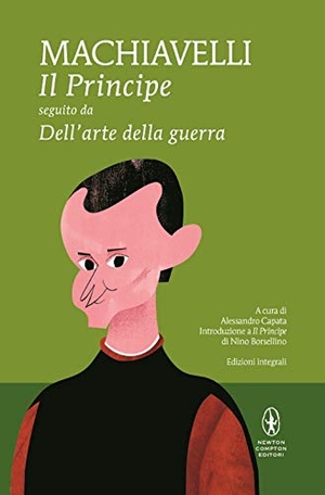 Machiavelli, Niccolò. Il principe-Dell'arte della guerra. , 2016.