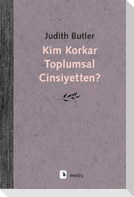 Kim Korkar Toplumsal Cinsiyetten