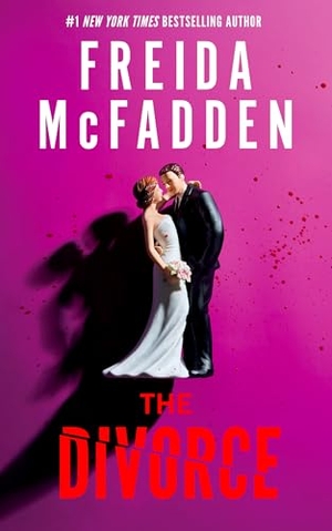 McFadden, Freida. The Divorce. Sourcebooks, 2026.
