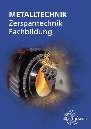 Bergner, Oliver / Dambacher, Michael et al. Zerspantechnik Fachbildung. Europa Lehrmittel Verlag, 2019.