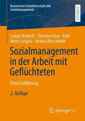 Kolhoff, Ludger / Baur, Christine et al. Sozialmanagement in der Arbeit mit Geflüchteten - Eine Einführung. Springer-Verlag GmbH, 2026.