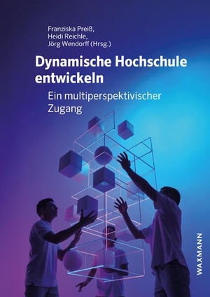 Preiß, Franziska / Heidi Reichle et al (Hrsg.). Dynamische Hochschule entwickeln - Ein multiperspektivischer Zugang. Waxmann Verlag, 2026.