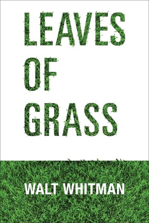 Whitman, Walt. Leaves of Grass. G&D MEDIA, 2023.