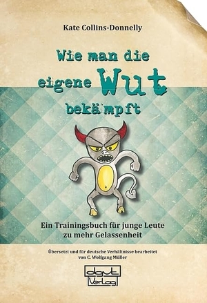 Collins-Donnelly, Kate. Wie man die eigene Wut bekämpft - Ein Trainingsbuch für junge Leute zu mehr Gelassenheit. dgvt-Verlag, 2014.