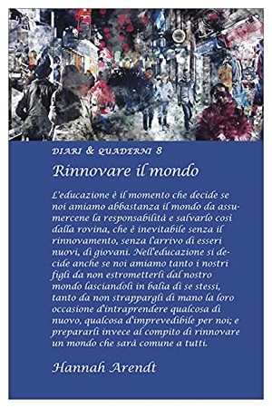 Arendt, Hannah. Rinnovare il mondo. Asterios, 2021.