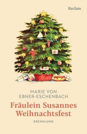 Ebner-Eschenbach, Marie Von. Fräulein Susannes Weihnachtsfest. Erzählung - Mit Nachbemerkung und Anmerkungen - Ein Klassiker der Weltliteratur: Die humorvoll-warmherzige Weihnachtsgeschichte einer Meistererzählerin. Reclam Philipp Jun., 2026.