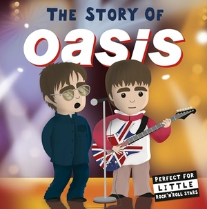 Edwards, Nicola. The Story of Oasis. Little Tiger Press Group, 2025.
