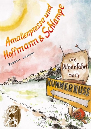Hoffmann, Günter / Wolfgang von Polentz. Die Pilgerfahrt nach Kummernuss - Ein Schauermärchen. Amalienpresse, 2015.