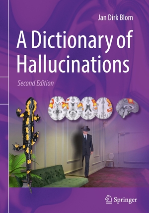 Blom, Jan Dirk. A Dictionary of Hallucinations. Springer International Publishing, 2023.