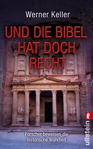 Keller, Werner. Und die Bibel hat doch Recht - Forscher beweisen die historische Wahrheit. Ullstein Taschenbuchvlg., 2009.