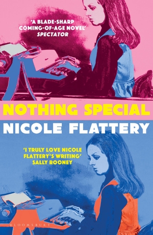 Flattery, Nicole. Nothing Special. Bloomsbury UK, 2024.