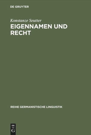 Seutter, Konstanze. Eigennamen und Recht. De Gruyter, 1996.