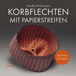 McGuinness, Dorothy. Korbflechten mit Papierstreifen - Techniken und Projekte. Haupt Verlag AG, 2022.