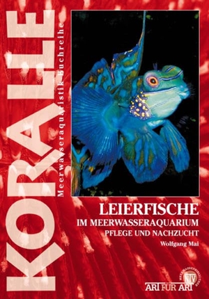 Mai, Wolfgang. Art für Art: Leierfische - Koralle / Im Meerwasseraquarium, Pflege und Nachzucht. NTV Natur und Tier-Verlag, 2009.
