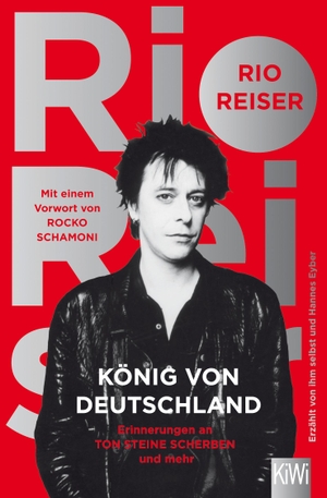 Rio Reiser / Hannes Eyber / Gerd Möbius. König von Deutschland. Kiepenheuer & Witsch, 2016.