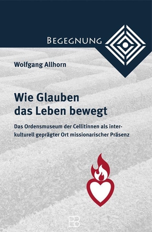 Allhorn, Wolfgang. Wie Glauben das Leben bewegt - Das Ordensmuseum der Cellitinnen als interkulturell geprägter Ort missionarischer Präsenz. Bonifatius GmbH, 2026.