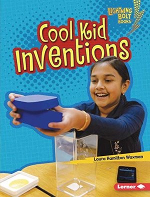 Waxman, Laura Hamilton. Cool Kid Inventions. Lerner Publishing Group, 2020.