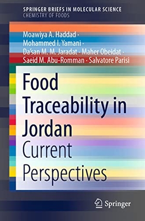 Haddad, Moawiya A. / Yamani, Mohammed I. et al. Food Traceability in Jordan - Current Perspectives. Springer International Publishing, 2021.