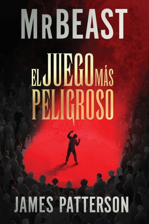 Mrbeast / James Patterson. Los Juegos Más Peligrosos - The Most Dangerous Games (Spanish Edition). HarperCollins, 2026.