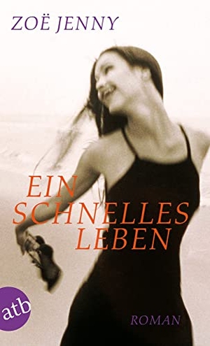 Jenny, Zoé. Ein schnelles Leben. Aufbau Taschenbuch Verlag, 2004.