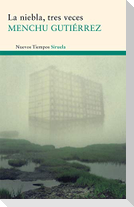 La niebla, tres veces : viaje de estudios ; La tabla de las mareas ; La mujer ensimismada