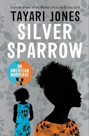 Jones, Tayari. Silver Sparrow - From the Winner of the Women's Prize for Fiction, 2019. OneWorld Publications, 2020.