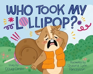 Cenko, Doug. Who Took My Lollipop?. Feiwel & Friends, 2024.