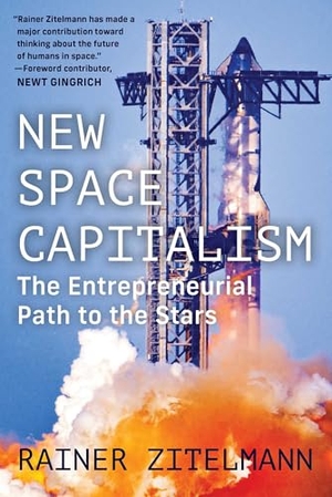 Zitelmann, Rainer. New Space Capitalism - The Entrepreneurial Path to the Stars. Simon & Schuster UK Ltd, 2026.