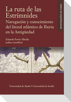 La ruta de las Estrímnides : navegación y conocimiento del litoral atlántico de Iberia en la Antigüedad