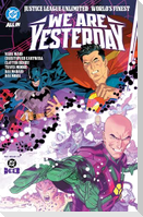 Justice League Unlimited/World's Finest: We Are Yesterday