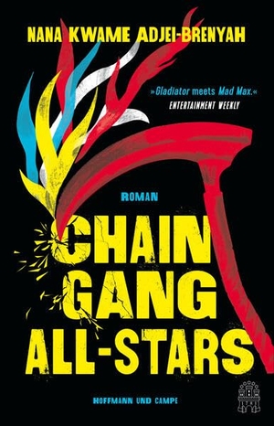 Adjei-Brenyah, Nana Kwame. Chain-Gang All-Stars - Roman | »Unglaublich gut: eine brutale Geschichte, bestechend geschrieben. Und das aus vollem Herzen.« Stephen King. Hoffmann und Campe Verlag, 2024.
