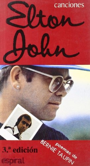 Manzano Lizandra, Alberto / John, Elton et al. Canciones de Elton John : poemas de Bernie Taupin. Editorial Fundamentos, 1997.
