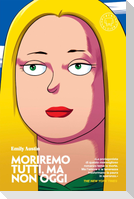 Moriremo tutti, ma non oggi