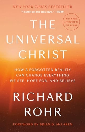 Rohr, Richard. The Universal Christ - How a Forgotten Reality Can Change Everything We See, Hope For, and Believe. Harmony/Rodale/Convergent, 2021.