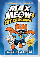 Max Meow Book 1: Cat Crusader