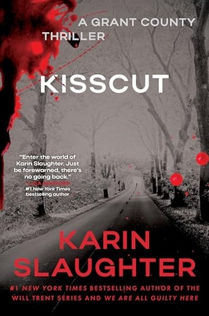 Slaughter, Karin. Kisscut - A Grant County Thriller. HarperCollins, 2026.
