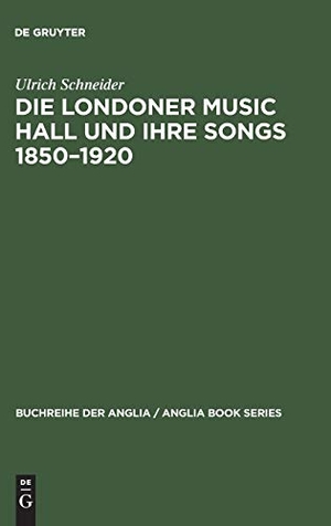 Schneider, Ulrich. Die Londoner Music Hall und ihre Songs 1850¿1920. De Gruyter, 1984.