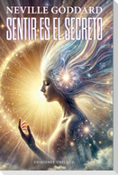 Sentir Es El Secreto