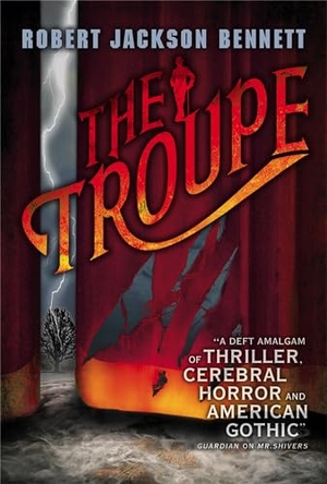 Bennett, Robert Jackson. Troupe B. Little Brown Book Group, 2012.