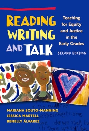 Souto-Manning, Mariana / Martell, Jessica et al. Reading, Writing, and Talk - Teaching for Equity and Justice in the Early Grades. Teachers College Press, 2024.