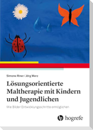 Lösungsorientierte Maltherapie mit Kindern und Jugendlichen