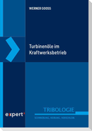 Turbinenöle im Kraftwerksbetrieb