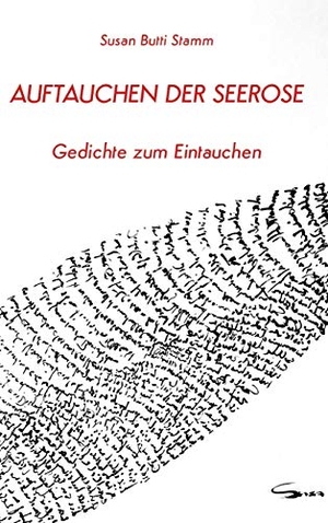 Butti Stamm, Susan. Auftauchen der Seerose - Gedichte zum Abtauchen. tredition, 2020.