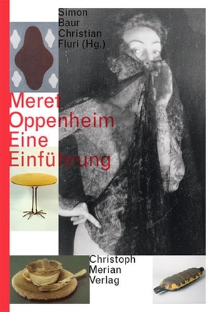 Baur, Simon / Christian Fluri (Hrsg.). Meret Oppenheim - Eine Einführung. Merian, Christoph Verlag, 2013.