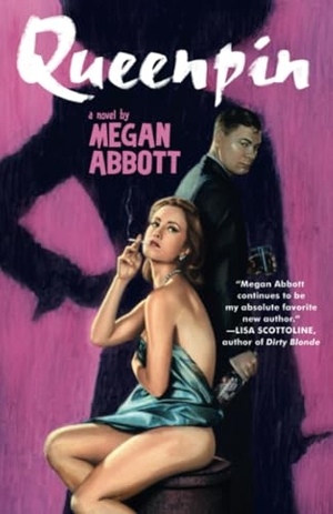 Abbott, Megan. Queenpin. Simon & Schuster, 2007.