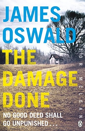 Oswald, James. The Damage Done - Inspector McLean 6. Penguin Books Ltd, 2016.